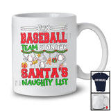 This Baseball Team Is On The Santa's Naughty List; Sarcastic X-mas Sport Playing Player Team T-Shirt