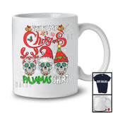 This Is My Christmas Pajamas Shirt; Sarcastic X-mas Snow Three Santa Sugar Skull; Mexican Family T-Shirt