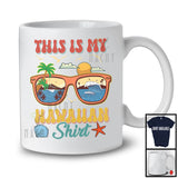 This Is My Hawaiian Shirt, Joyful Summer Vacation Sunglasses, Tropical Hawaii Hawaiian Group T-Shirt