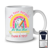 Try Your Hardest Do Your Best You're More Than A Test, Colorful Test Day Rainbow, Teacher T-Shirt