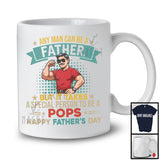 Vintage Any Man Can Be A Father Special To Be A Pops, Happy Father's Day Proud Dad, Family T-Shirt