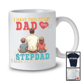 Vintage I Have Two Titles Dad And Stepdad, Awesome Father's Day Son Daughter, Family Group T-Shirt