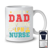 Vintage Just A Dad Who Raised A LPN Nurse, Wonderful Father's Day Nursing Nurse, Family T-Shirt