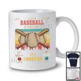 Vintage Retro Baseball Is Calling I Must Go, Humorous Baseball Player, Sport Playing Team T-Shirt