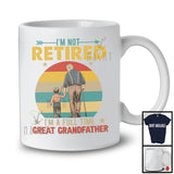 Vintage Retro I'm Not Retired I'm A Full Time Great Grandfather, Happy Father's Day Family Lover T-Shirt
