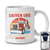 Vintage Retro If You've Never Driven One Let Brother Drive, Cool Father's Day Truck Driver Trucker T-Shirt