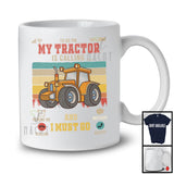 Vintage Retro My Tractor Is Calling I Must Go, Proud Tractor Driver Farmer, Family Group T-Shirt
