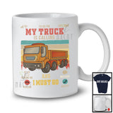 Vintage Retro My Truck Is Calling I Must Go, Proud Truck Driver Trucker, Family Group T-Shirt
