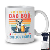 Vintage Retro Not A Dad Bod It's A Bulldog Figure, Lovely Father's Day Beer, Drinking Drunker T-Shirt