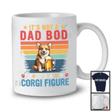 Vintage Retro Not A Dad Bod It's A Corgi Figure, Lovely Father's Day Beer, Drinking Drunker T-Shirt