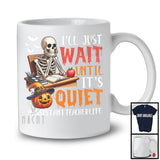 Wait Until It's Quiet, Humorous Halloween Costume Skeleton Pumpkin, Assistant Teacher Group T-Shirt