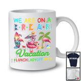 We Are On A Break Vacation, Cheerful Summer Lunch Lady Group, Flamingos On Beach T-Shirt