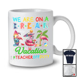 We Are On A Break Vacation, Cheerful Summer Teacher Group, Flamingos On Beach Lover T-Shirt