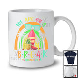 We Are On A Break, Adorable Summer Vacation Beach Trip Travel Lover, Sunglasses Rainbow T-Shirt