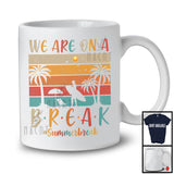 We Are On A Break, Adorable Summer Vacation Beach Trip Travel, Vintage Retro Family Group T-Shirt