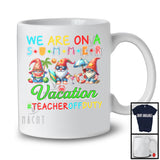 We Are On A Summer Vacation, Colorful Beach Matching Teacher Group, Gnomes Lover T-Shirt