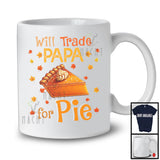 Will Trade Papa For Pie; Wonderful Thanksgiving Autumn Leaves Pumpkin Pie; Family Group T-Shirt