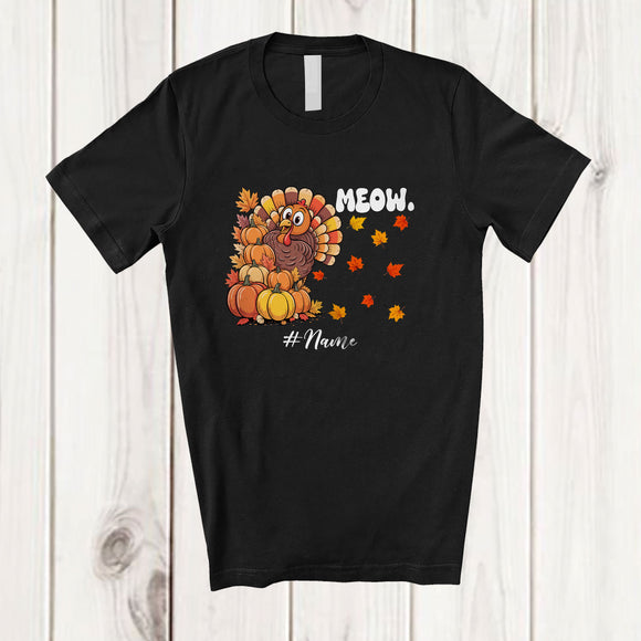 MacnyStore - Personalized Custom Name Meow; Humorous Thanksgiving Cat Turkey Sound Fake; Family Group T-Shirt