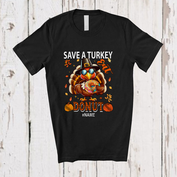MacnyStore - Personalized Custom Name Save A Turkey Eat Donut; Humorous Thanksgiving Food Lover T-Shirt