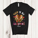 MacnyStore - Personalized Custom Name Taco Is My Valentine; Humorous Hearts Food Lover Group T-Shirt