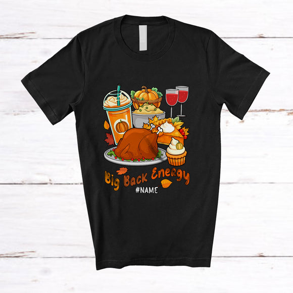 MacnyStore - Personalized Custom Name Big Back Energy; Amazing Thanksgiving Dinner Turkey Pumpkin Pie T-Shirt