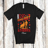 MacnyStore - Personalized Custom Name I Love Super Hot Barber; Awesome Valentine Hearts Couple Proud Jobs T-Shirt