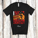 MacnyStore - Personalized Custom Name I Love Super Hot Dentist; Awesome Valentine Hearts Couple Proud Jobs T-Shirt