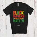 MacnyStore - Personalized Custom Name Black Fathers Matter; Lovely Black History Month Family Afro African T-Shirt