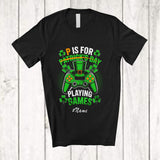MacnyStore - Personalized Custom Name P Is For Playing Games; Joyful St. Patrick's Day Shamrock Gamer Gaming T-Shirt