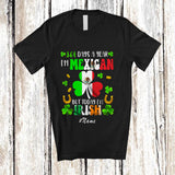 MacnyStore - Personalized Custom Name 364 Days Mexican Today Irish; Amazing St. Patrick's Day Flag Shamrock T-Shirt