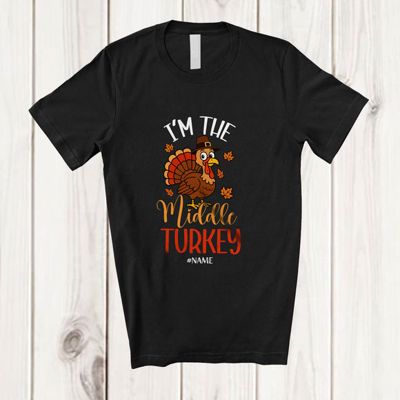 MacnyStore - Personalized Custom Name I'm The Middle Turkey; Adorable Thanksgiving Turkey Fall; Cousin Family T-Shirt