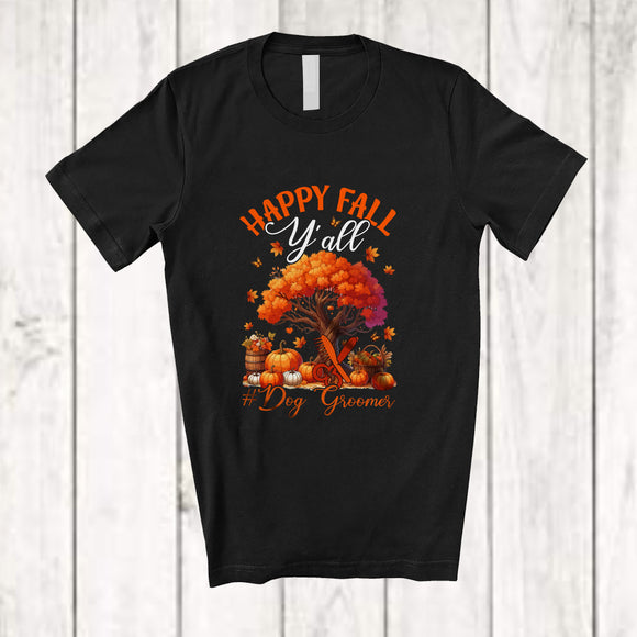 MacnyStore - Happy Fall Y'all Dog Groomer; Proud Thanksgiving Autumn Tree Pumpkin; Jobs Group T-Shirt