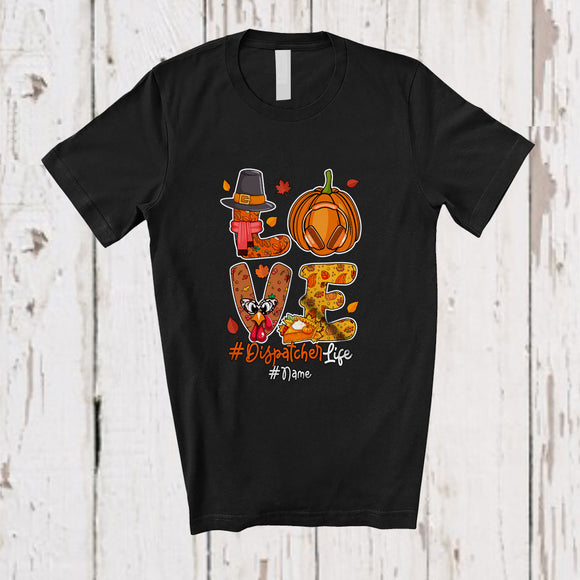 MacnyStore - Personalized Custom Name LOVE Dispatcher; Amusing Thanksgiving Proud Job Tools Family T-Shirt