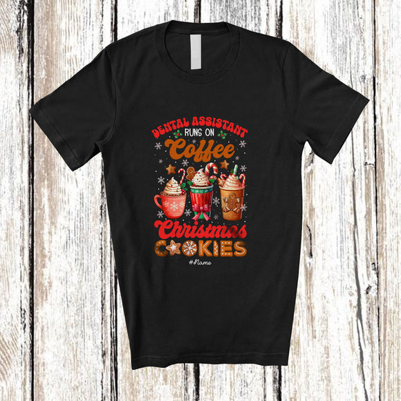 MacnyStore - Personalized Custom Name Dental Assistant Runs On Christmas Cookies Coffee; Joyful Baking Jobs T-Shirt