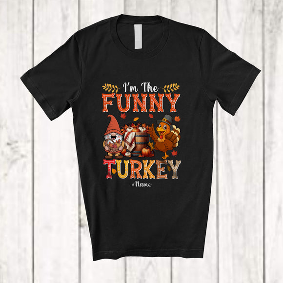 MacnyStore - Personalized Custom Name I'm The Funny Turkey; Humorous Thanksgiving Turkey Gnome; Family T-Shirt