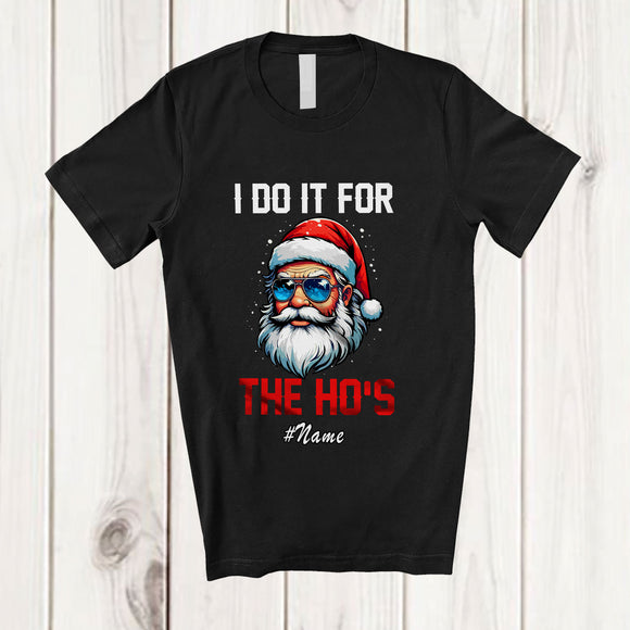 MacnyStore - Personalized Custom Name I Do It For The Ho's; Awesome Christmas Santa Sunglasses Face T-Shirt