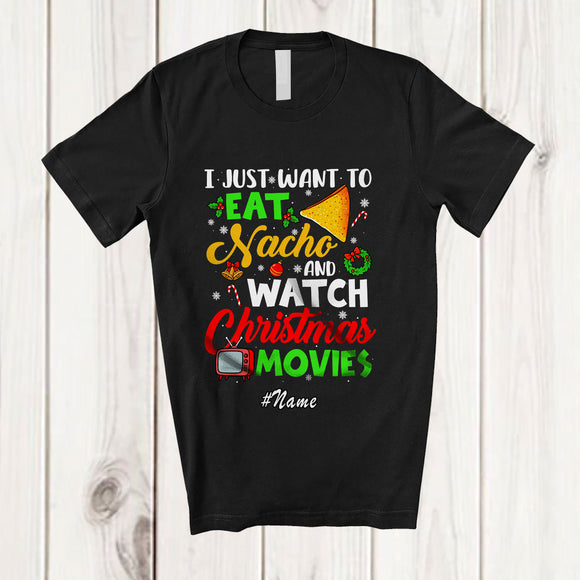 MacnyStore - Personalized Custom Name Want To Eat Nacho Watch Christmas Movies; Amusing Family T-Shirt