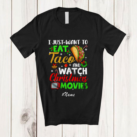 MacnyStore - Personalized Custom Name Want To Eat Taco Watch Christmas Movies; Amusing Family T-Shirt
