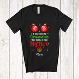 MacnyStore - Personalized Custom Name If You Like My Ornaments; Humorous Christmas Adult Women Family T-Shirt