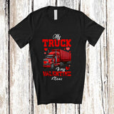 MacnyStore - Personalized Custom Name My Truck Is My Valentine; Amusing Truck Driver Hearts T-Shirt