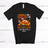 MacnyStore - Personalized Gobble Swallow Drip Gravy Down; Humorous Thanksgiving Dinner Roast Turkey T-Shirt