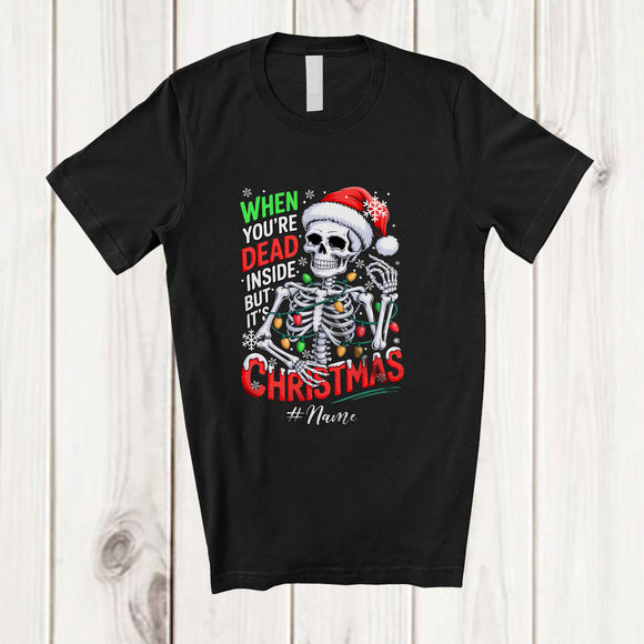 MacnyStore - Personalized Custom Name When You're Dead Inside Christmas; Joyful Snowing Santa Skeleton T-Shirt