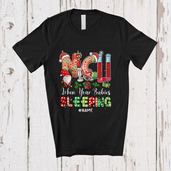 MacnyStore - Personalized Custom Name NICU When You're Sleeping; Humorous Christmas Snowing Gnome Nurse T-Shirt