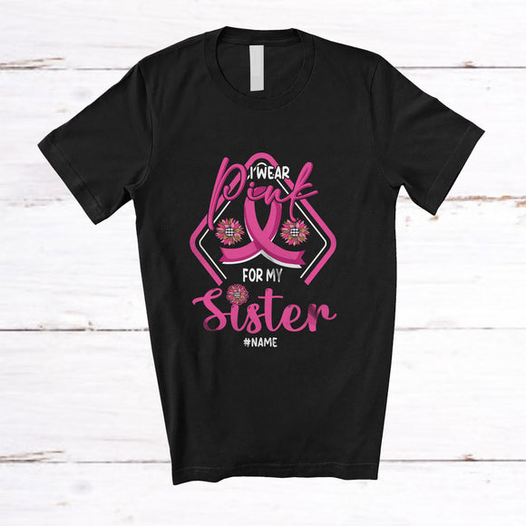 MacnyStore - Personalized Custom Name I Wear Pink For My Sister; Awesome Breast Cancer Sunflowers; Family T-Shirt