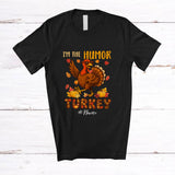 MacnyStore - Personalized Custom Name I'm The Humor Turkey; Lovely Thanksgiving Turkey Fall; Cousin Family T-Shirt