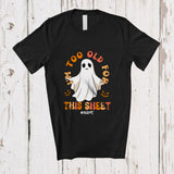 MacnyStore - Personalized Custom Name I'm Too Old For This Sheet; Sarcastic Halloween Ghost Boo Lover; Family T-Shirt