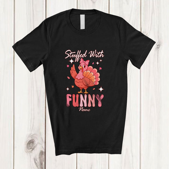 MacnyStore - Personalized Custom Name Stuffed With Funny; Lovely Thanksgiving Pink Turkey; Women Girls Family T-Shirt