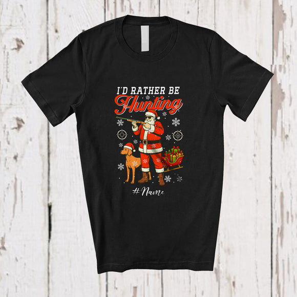 MacnyStore - Personalized Custom Name I'd Rather Be Hunting; Humorous Christmas Santa Hunting Family T-Shirt