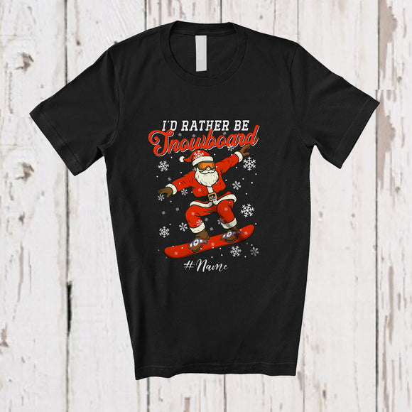 MacnyStore - Personalized Custom Name I'd Rather Be Snowboard; Humorous Christmas Santa Snowboarding T-Shirt