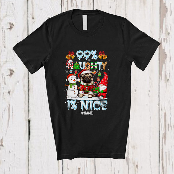 MacnyStore - Personalized Custom Name 99% Naughty 1% Nice; Humorous Christmas Snow Santa Pug T-Shirt